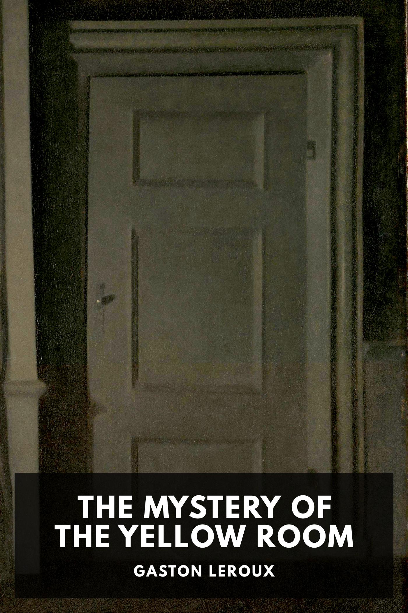 The Mystery of the Yellow Room